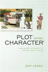 Book cover of Plot Versus Character by Jeff Gerke