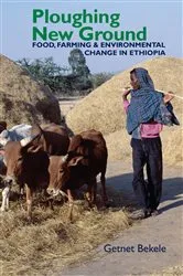 Book cover of Ploughing New Ground by Getnet Bekele