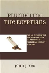 Book cover of Plundering the Egyptians by John J. Yeo