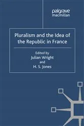 Book cover of Pluralism and the Idea of the Republic in France by Julian Wright