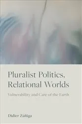 Book cover of Pluralist Politics, Relational Worlds by Didier Zúñiga
