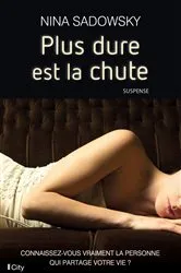 Book cover of Plus dure est la chute by Nina Sadowsky