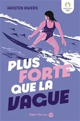Book cover of Plus forte que la vague by Kristen Rivers