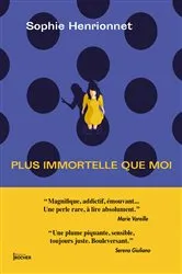 Book cover of Plus immortelle que moi by Sophie Henrionnet