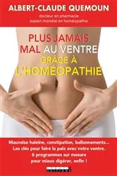 Book cover of Plus jamais mal au ventre grâce à l'homéopathie by Unknown