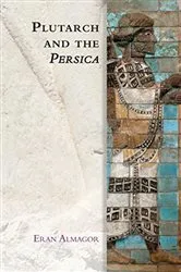 Book cover of Plutarch and the Persica by Eran Almagor