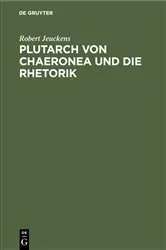 Book cover of Plutarch von Chaeronea und die Rhetorik by Unknown