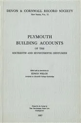 Book cover of Plymouth Building Accounts of the 16th & 17th Centuries by Edwin Welch
