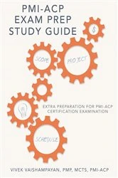Book cover of Pmi-Acp Exam Prep Study Guide by Vivek Vaishampayan PMP MCTS PMI-ACP