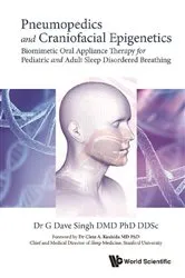 Book cover of Pneumopedics And Craniofacial Epigenetics: Biomimetic Oral Appliance Therapy For Pediatric And Adult Sleep Disordered Breathing by G Dave Singh