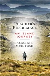 Book cover of Poacher’s Pilgrimage by Alastair McIntosh