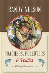 Book cover of Poachers, Polluters and Politics by Randy Nelson