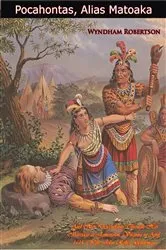 Book cover of Pocahontas, Alias Matoaka: And Her Descendants by Unknown