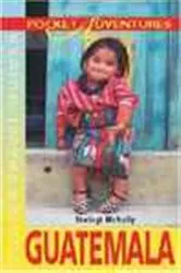 Book cover of Pocket Adventures Guatemala by Shelagh McNally