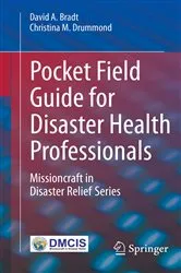 Book cover of Pocket Field Guide for Disaster Health Professionals by David A. Bradt
