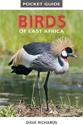 Book cover of Pocket Guide to Birds of East Africa by Dave Richards