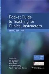 Book cover of Pocket Guide to Teaching for Clinical Instructors (3rd ed.) by Ian Bullock