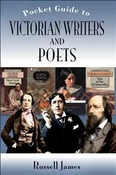 Book cover of Pocket Guide to Victorian Writers and Poets by Russell James