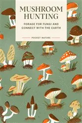 Book cover of Pocket Nature: Mushroom Hunting by Emily Han