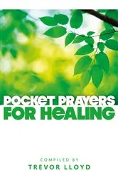 Book cover of Pocket Prayers for Healing by Trevor Lloyd