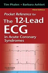 Book cover of Pocket Reference for The 12-Lead ECG in Acute Coronary Syndromes - E-Book (3rd ed.) by Tim Phalen