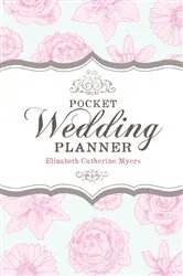 Book cover of Pocket Wedding Planner by Elizabeth Catherine Myers