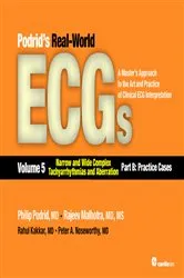 Book cover of Podrids Real-World ECGs: Volume 5, Narrow and Wide Complex Tachyarrhythmias and Aberration-Part B: Practice Cases by Philip Podrid