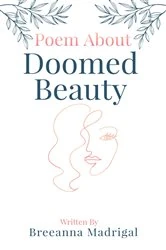 Book cover of Poem About Doomed Beauty by Breeanna Madrigal