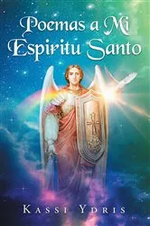Book cover of Poemas a Mi Espiritu Santo by Kassi Ydris