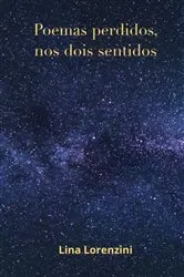 Book cover of Poemas Perdidos, Nos Dois Sentidos by Lina Lorenzini