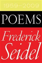 Book cover of Poems 1959-2009 by Frederick Seidel