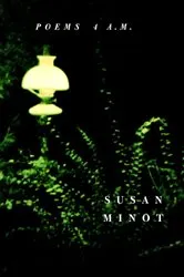 Book cover of Poems 4 A.M. by Susan Minot