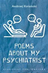 Book cover of Poems about my Psychiatrist by Andrzej Kotański
