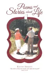 Book cover of Poems and Stories About Life by Keith Sheets