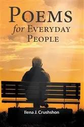Book cover of Poems for Everyday People by Ilena J. Crushshon