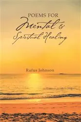 Book cover of Poems For Mental And Spiritual Healing by Rufus Johnson