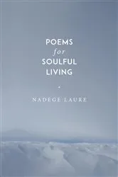 Book cover of Poems for Soulful Living by Nadege Laure