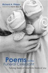 Book cover of Poems for the Funeral Celebrant by Richard A. Phipps