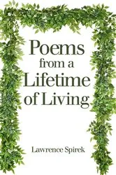 Book cover of Poems from a Lifetime of Living by Spirek, Sr, Lawrence
