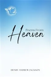 Book cover of Poems From Heaven by Henry  Andrew Jackson