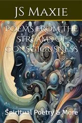 Book cover of Poems from the Streams of Consciousness by JS MAXIE