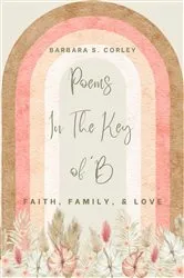 Book cover of Poems In The Key of 'B by Barbara S Corley