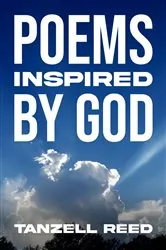 Book cover of Poems Inspired by God by Tanzell Reed