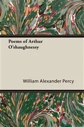 Book cover of Poems of Arthur O'shaughnessy by William Alexander Percy