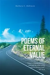 Book cover of Poems of Eternal Value by Barbara C. Robinson