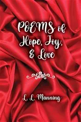 Book cover of Poems of Hope, Joy, and Love by L. L. Manning
