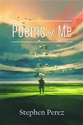 Book cover of Poems of Me by Stephen Perez