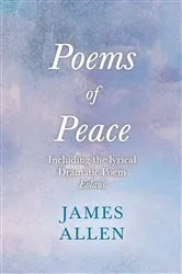 Book cover of Poems of Peace - Including the lyrical Dramatic Poem Eolaus by James Allen