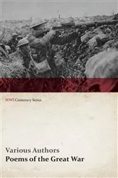 Book cover of Poems of the Great War - Published on Behalf of the Prince of Wales's National Relief Fund (WWI Centenary Series) by Various