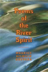 Book cover of Poems Of The River Spirit by Maurice Kilwein Guevara